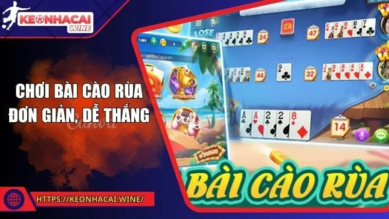 Chơi Bài Cào Rùa Đơn Giản, Dễ Thắng Cùng Keonhacai
